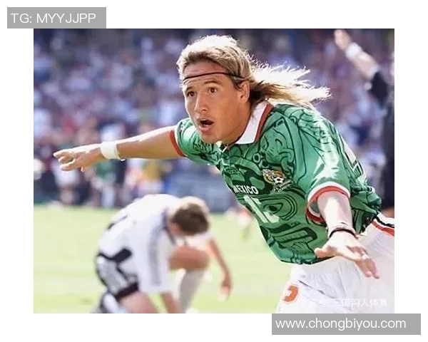 墨西哥足球明星在1998年世界杯的辉煌表现与历史影响分析